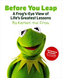 Before You Leap by Kermit the Frog
